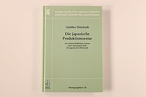 Seller image for DIE JAPANISCHE PRODUKTIONSWEISE. zur wissenschaftlichen Genese einer stereotypen Sicht der japanischen Wirtschaft for sale by INFINIBU KG