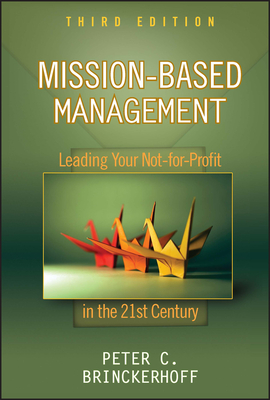 Seller image for Mission-Based Management: Leading Your Not-For-Profit in the 21st Century (Hardback or Cased Book) for sale by BargainBookStores