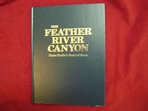 Immagine del venditore per The Feather River Canyon. Union Pacific's Heart of Stone. venduto da BookMine