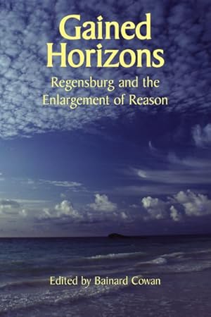 Seller image for Gained Horizons : Regensburg and the Enlargement of Reason for sale by GreatBookPrices