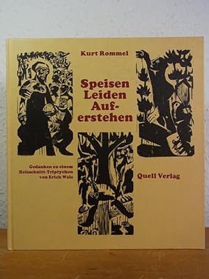 Bild des Verkufers fr Speisen, Leiden, Auferstehen. Gedanken zu einem Holzschnitt-Triptychon von Erich Walz zum Verkauf von Antiquariat Weber