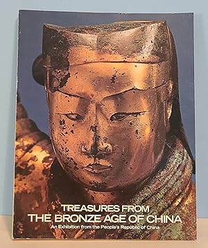 Treasures from the Bronze Age of China: An Exhibition from the People's Republic of China