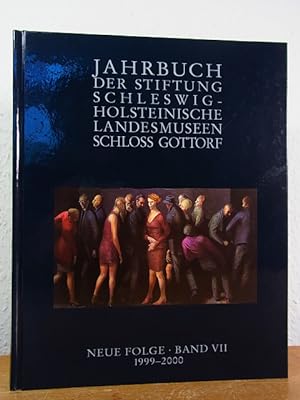 Imagen del vendedor de Jahrbuch der Stiftung Schleswig-Holsteinische Landesmuseen Schloss Gottorf. Neue Folge, Band VII, 1999 - 2000 a la venta por Antiquariat Weber