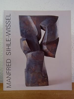 Seller image for Manfred Sihle-Wissel. Hlzer und Bronzen. Skulptur, Plastik, Aquarell/Collage aus den Jahren 1982 bis 1993. 148. Ausstellung im BAT-KunstFoyer, Hamburg, 24. Mrz - 6. Mai 1994 for sale by Antiquariat Weber