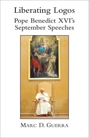 Seller image for Liberating Logos : Pope Benedict XVI's September Speeches for sale by GreatBookPrices