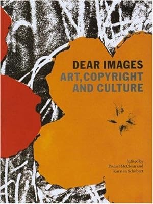 Seller image for Dear Images: Art, Copyright and Culture for sale by WeBuyBooks