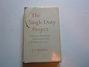 Imagen del vendedor de The Single Duty Project/A Study of the Movement for a French Customs Union in the Eighteenth Century a la venta por Empire Books