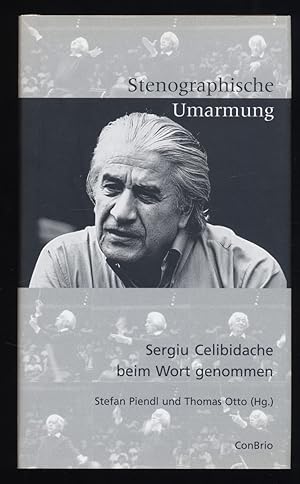 Bild des Verkufers fr Stenographische Umarmung : Sergiu Celibidache beim Wort genommen. zum Verkauf von Antiquariat Peda