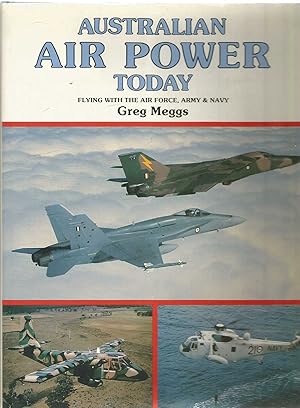 Seller image for Australian Air Power Today - flying with the Air Force, Army & Navy for sale by Turn The Page Books