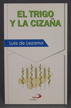 Imagen del vendedor de El trigo y la cizaa. Luis de Lezama Baraano a la venta por EL DESVAN ANTIGEDADES