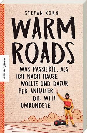 Bild des Verkufers fr Warm Roads: Was passierte, als ich nach Hause wollte und dafr per Anhalter die Welt umrundete zum Verkauf von Gabis Bcherlager