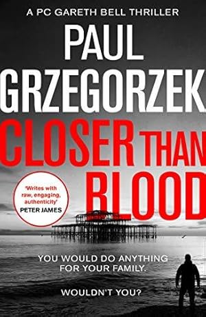 Seller image for Closer Than Blood: An absolutely gripping and suspenseful crime thriller: Book 2 (Gareth Bell Thriller) for sale by WeBuyBooks