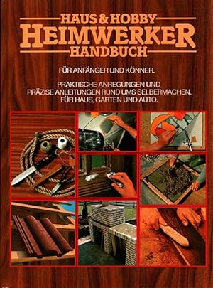 Image du vendeur pour Haus & Hobby - Heimwerker Handbuch fr Anfnger und Knner mis en vente par Versandantiquariat Nussbaum