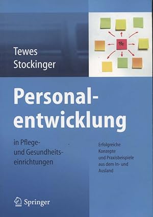 Personalentwicklung in Pflege- und Gesundheitseinrichtungen : erfolgreiche Konzepte und Praxisbei...