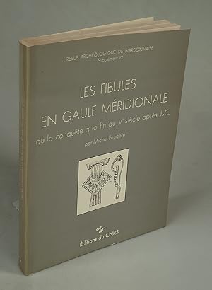 Bild des Verkufers fr Les fibules en gaule mridionale de la conquete  la fin du V. s. ap. J.-C. zum Verkauf von Antiquariat Dorner