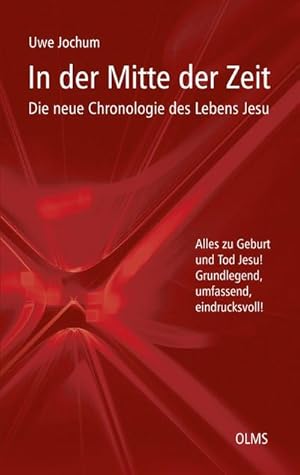 Bild des Verkufers fr In der Mitte der Zeit : Die neue Chronologie des Lebens Jesu zum Verkauf von AHA-BUCH GmbH