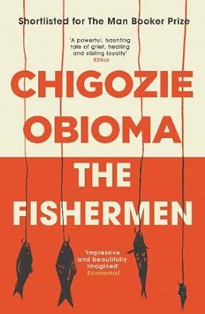 Seller image for The Fishermen (Shortlisted for the Man Booker Prize): Chigozie Obioma for sale by WeBuyBooks
