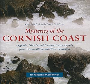 Image du vendeur pour Mysteries of the Cornish Coast - Legends, Ghosts and Extraordinary Events From Cornwall's South-West Peninsular mis en vente par timkcbooks (Member of Booksellers Association)