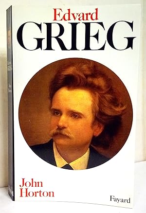 Edvard Grieg. Traduit de l'anglais par Piotr Kaminski.