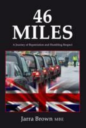 Seller image for 46 Miles : A Journey of Repatriation and Humbling Respect for sale by AHA-BUCH GmbH