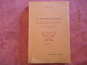 Bild des Verkufers fr Le matre inconnu Cagliostro, tude historique et critique sur la haute magie zum Verkauf von LE MUSEE DU LIVRE