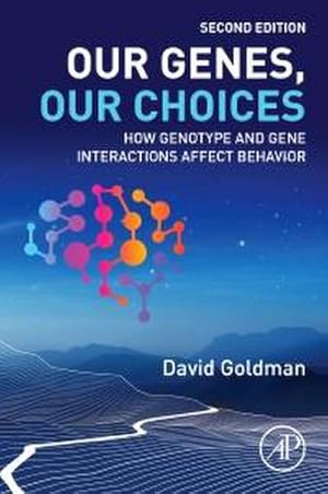 Seller image for Our Genes, Our Choices : How Genotype and Gene Interactions Affect Behavior for sale by AHA-BUCH GmbH