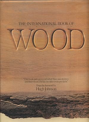 Imagen del vendedor de The International Book of Wood a la venta por Roger Lucas Booksellers