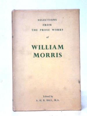 Bild des Verkufers fr Selections from the Prose Works of William Morris zum Verkauf von World of Rare Books