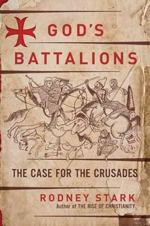 Seller image for God's Battalions : The Case for the Crusades for sale by GreatBookPrices