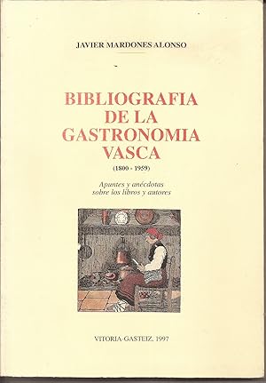 Seller image for Bibliografa de la gastronoma vasca (1800- 1959 ). Apuntes y ancdotas sobre los libros y autores for sale by Librera Santa Brbara