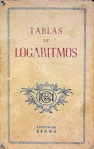 Imagen del vendedor de Tablas de Logaritmos (Con 6 decimales, desde 1 hasta 2.000) precedidas de algunas nociones acerca de los mismos a la venta por Erase una vez un libro