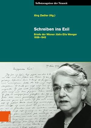 Seller image for Schreiben ins Exil. Briefe der Wiener Jdin Ella Wenger 1938-1942. (Selbstzeugnisse der Neuzeit). for sale by Antiquariat Bergische Bcherstube Mewes