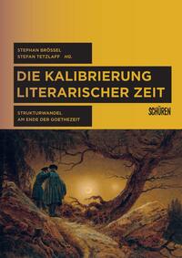 Seller image for Die Kalibrierung literarischer Zeit. Strukturwandel am Ende der Goethezeit. (Schriften zur Kultur- und Mediensemiotik, Band 20). for sale by Antiquariat Bergische Bcherstube Mewes
