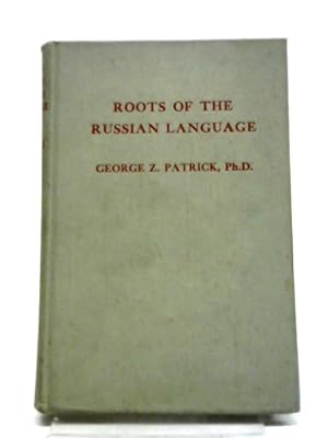 Seller image for Roots of the Russian Language - an Elementary Guide to Russian Word-Building for sale by World of Rare Books