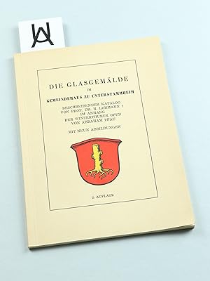 Bild des Verkufers fr Die Glasgemlde im Gemeindehaus zu Unterstammheim. Beschreibender Katalog von Prof. Dr. H. Lehmann []. Im Anhang der Winterthurer Ofen von Abraham Pfau. zum Verkauf von Antiquariat Uhlmann