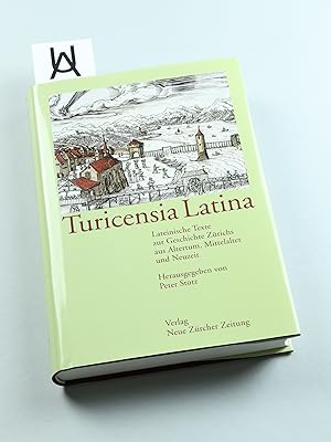 Bild des Verkufers fr Turicensia Latina. Lateinische Texte zur Geschichte Zrichs aus Altertum, Mittelalter und Neuzeit. Herausgegeben, bersetzt und kommentiert von einer Arbeitsgruppe des Mittellateinischen Seminars der Universitt Zrich unter der Leitung von Peter Stotz und unter besonderer Mitwirkung von David Vitali. zum Verkauf von Antiquariat Uhlmann