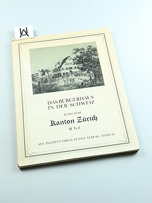 Image du vendeur pour Das Brgerhaus in der Schweiz. XVIII. Band: Kanton Zrich (II. Teil). La maison bourgeoise en Suisse. XVIIIe volume: Canton de Zurich (IIe partie). mis en vente par Antiquariat Uhlmann