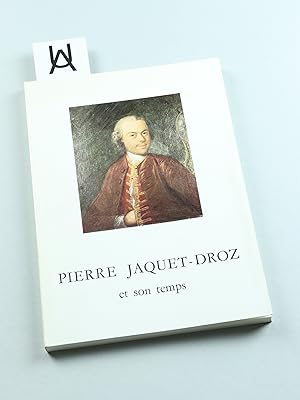 Seller image for Pierre Jaquet-Droz et son temps. for sale by Antiquariat Uhlmann