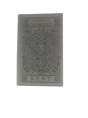 Seller image for The Churches of Kent Volume I for sale by World of Rare Books