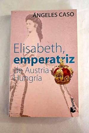 Seller image for Elisabeth, Emperatriz De Austria-Hungra for sale by Alcan Libros