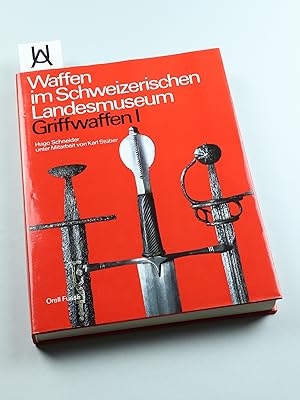 Waffen im Schweizerischen Landesmuseum. Griffwaffen, [Bd.] I.