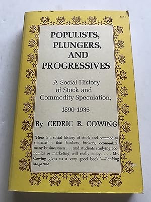 Populists, Plungers, and Progressives: A Social History of Stock and Commodity Speculation, 1890-...