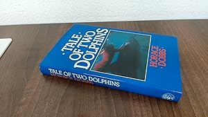 Seller image for Tale of Two Dolphins (Signed.) for sale by BoundlessBookstore