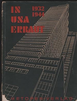 In USA erbaut. 1932 - 1944. Herausgegeben von Elizabeth Mock. Vorwort von Philip L. Goodwin. Aus ...