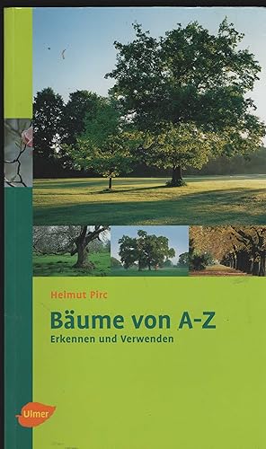 Bäume von A - Z. Erkennen und verwenden.