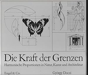 Die Kraft der Grenzen. Harmonische Proportionen in Natur, Kunst und Architektur. Deutsch von Uta ...