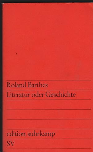Literatur oder Geschichte. Aus dem Französischen übersetzt von Helmut Scheffel. (= edition suhrka...
