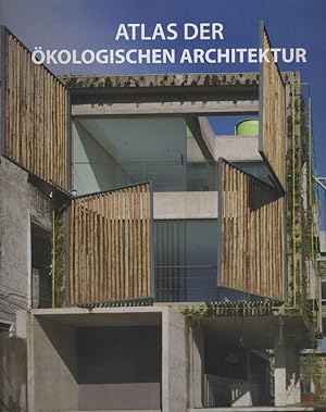 Bild des Verkufers fr Atlas of Eco Architecture / Atlas der kologischen Architektur / Eco-Architectuuratlas. zum Verkauf von Antiquariat Dirk Borutta