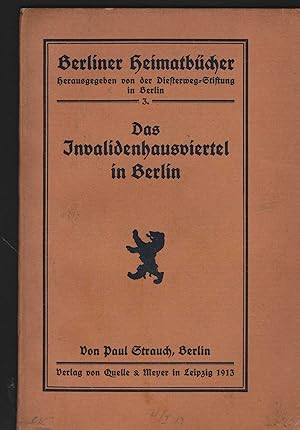 Das Invalidenhausviertel in Berlin. (= Berliner Heimatbücher 3. Herausgegeben von der Diesterweg-...