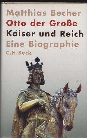 Bild des Verkufers fr Otto der Groe. Kaiser und Reich. Eine Biographie. zum Verkauf von Antiquariat Dirk Borutta